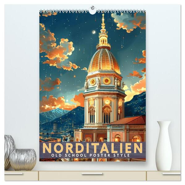 Norditalien - Old School Poster Style (hochwertiger Premium Wandkalender 2026 DIN A2 hoch) Kunstdruck in Hochglanz