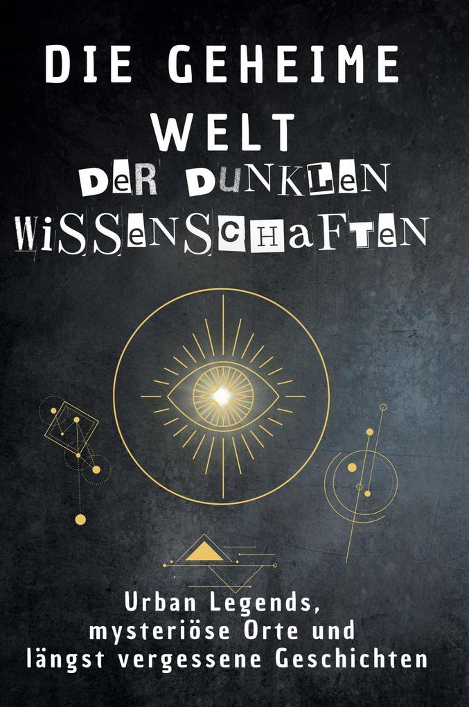 Die geheime Welt der dunklen Wissenschaften