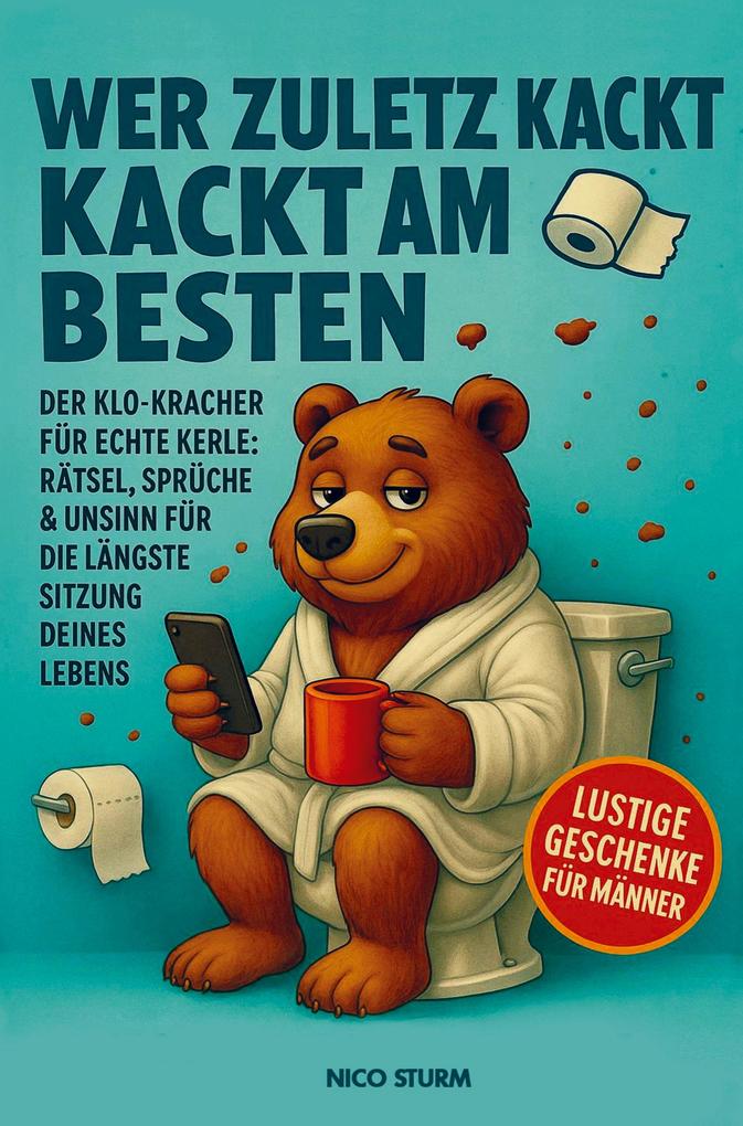 Wer zuletzt kackt kackt am besten