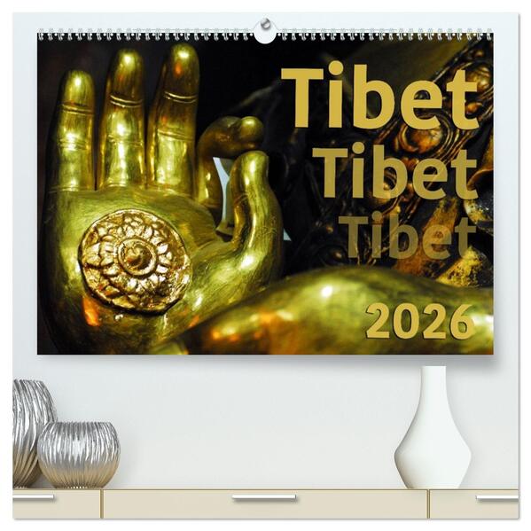 Tibet - Tibet - Tibet 2026 (hochwertiger Premium Wandkalender 2026 DIN A2 quer) Kunstdruck in Hochglanz