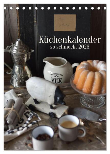 Küchenkalender - so schmeckt 2026 (Tischkalender 2026 DIN A5 hoch) CALVENDO Monatskalender