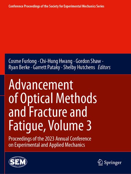 Advancement of Optical Methods and Fracture and Fatigue Volume 3