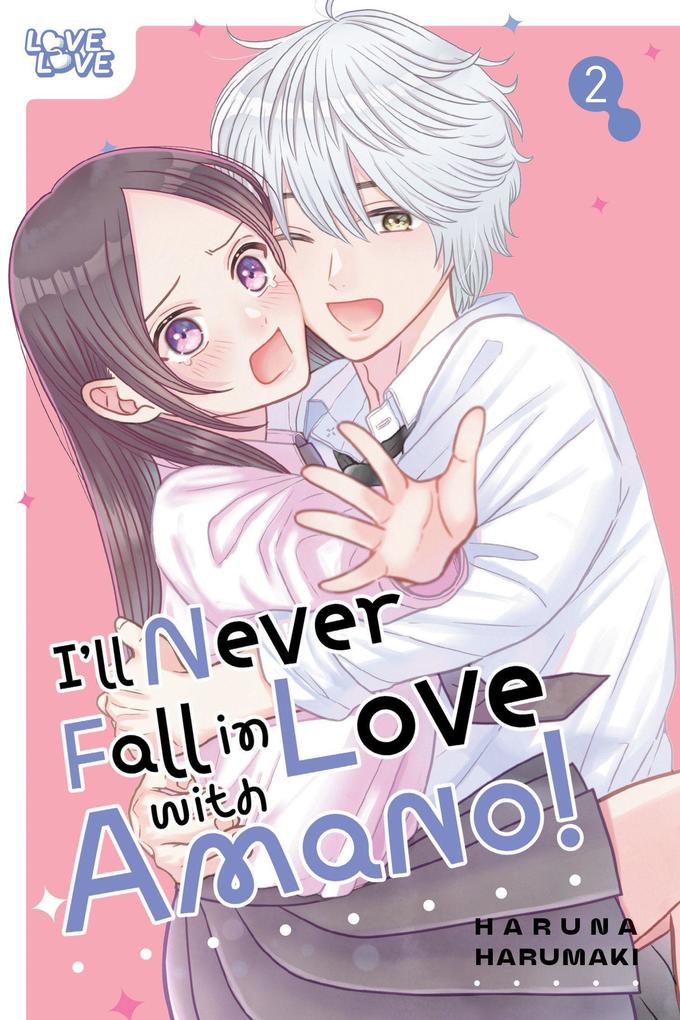 I'll Never Fall in Love with Amano! Volume 2