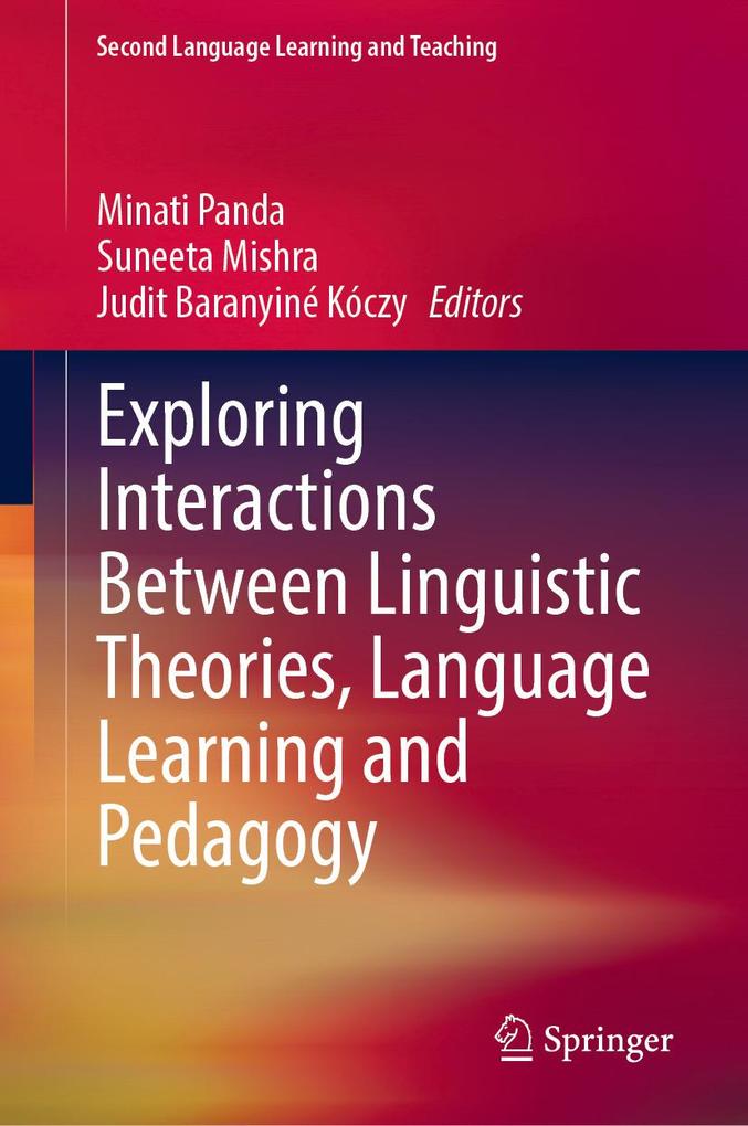 Exploring Interactions Between Linguistic Theories Language Learning and Pedagogy
