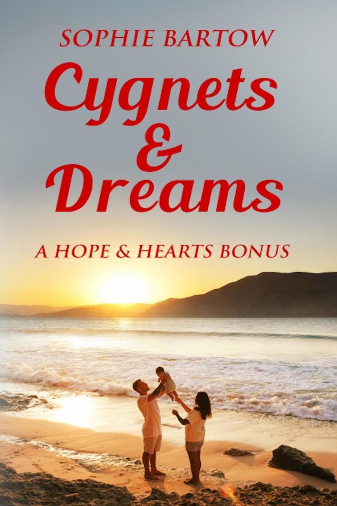 Cygnets & Dreams: A Small Town Hope & Hearts Bonus Book