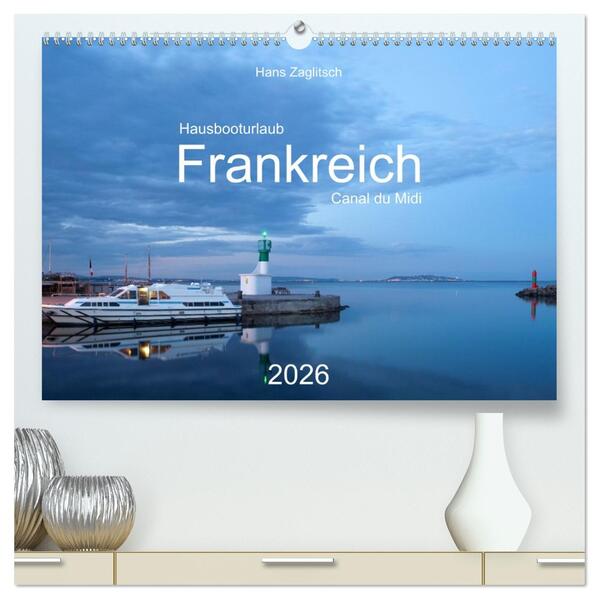 Hausbooturlaub Frankreich - Canal du Midi (hochwertiger Premium Wandkalender 2026 DIN A2 quer) Kunstdruck in Hochglanz
