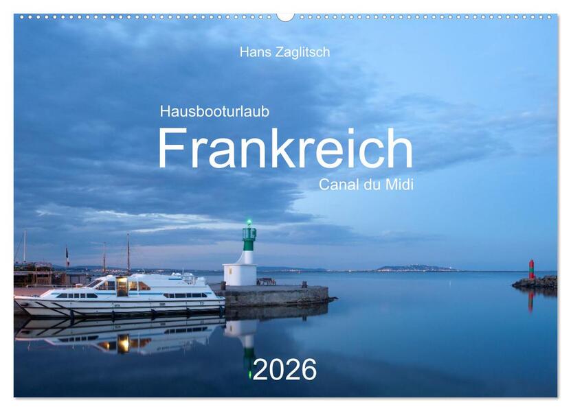 Hausbooturlaub Frankreich - Canal du Midi (Wandkalender 2026 DIN A2 quer) CALVENDO Monatskalender