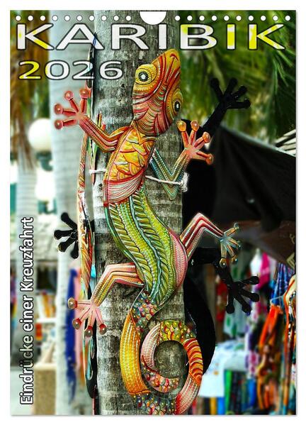 Karibik - Eindrücke einer Kreuzfahrt (Wandkalender 2026 DIN A4 hoch) CALVENDO Monatskalender