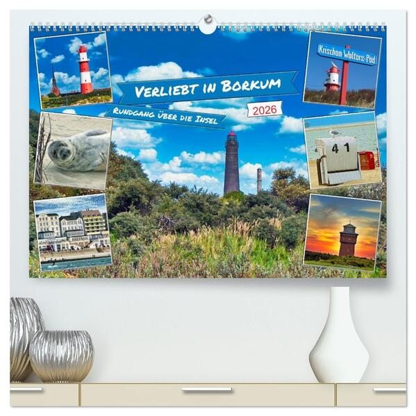 Verliebt in Borkum (hochwertiger Premium Wandkalender 2026 DIN A2 quer) Kunstdruck in Hochglanz