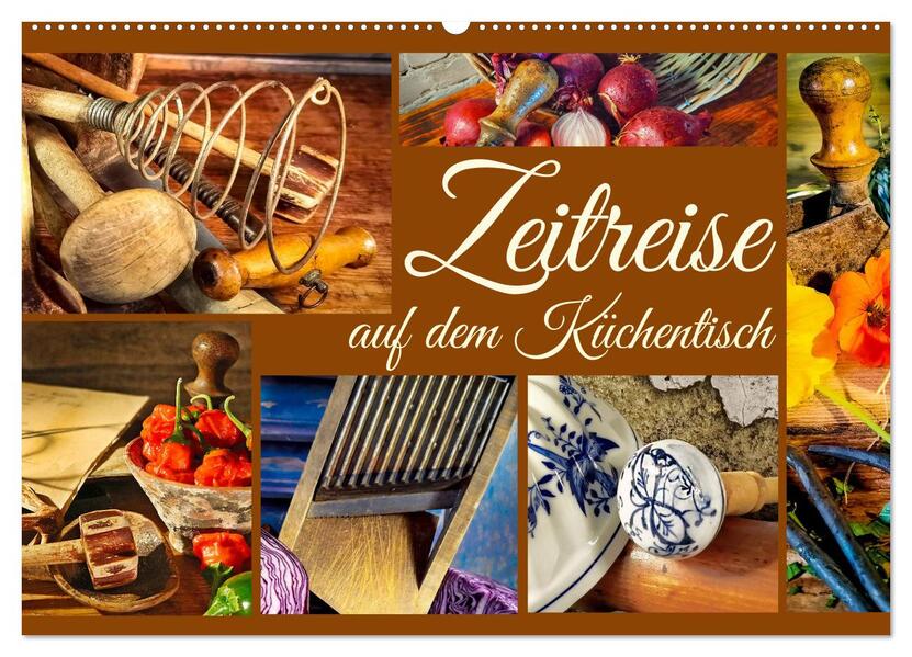 Zeitreise auf dem Küchentisch (Wandkalender 2026 DIN A2 quer) CALVENDO Monatskalender