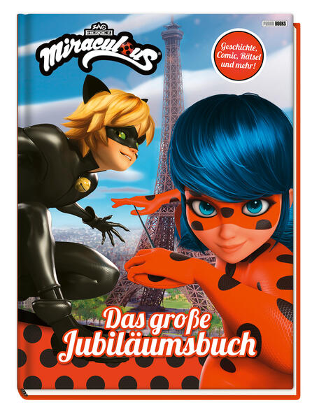 Miraculous: Das große Jubiläumsbuch - Geschichten Rätsel Spiele und mehr!
