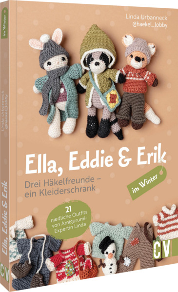 Ella Eddie & Erik im Winter: drei Häkelfreunde - ein Kleiderschrank