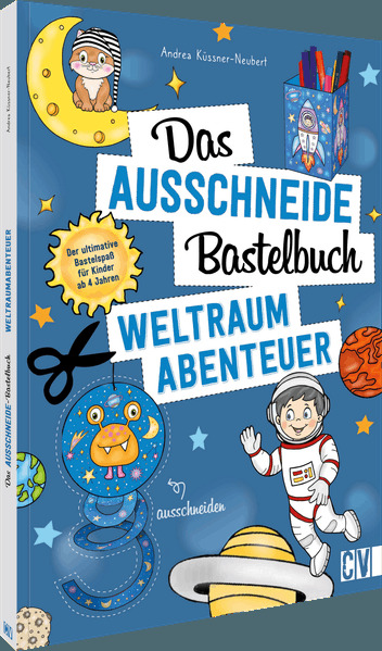 Das Ausschneide-Bastelbuch - Weltraumabenteuer