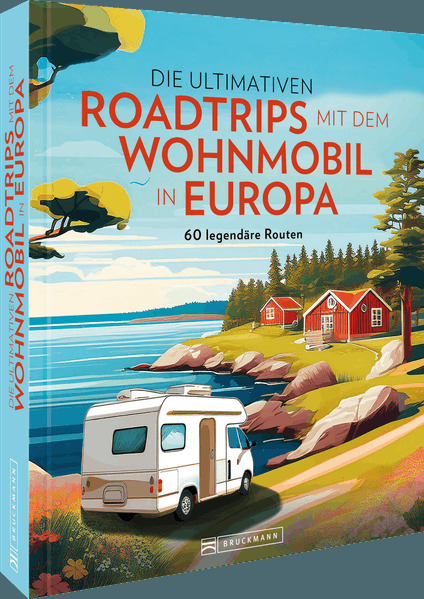 Die ultimativen Roadtrips mit dem Wohnmobil in Europa
