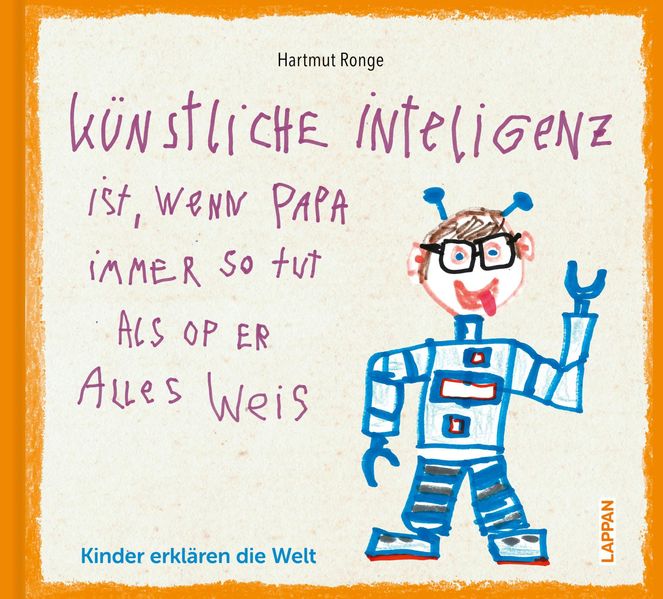 Künstliche Inteligenz ist wenn Papa nur so tut als op er alles weis