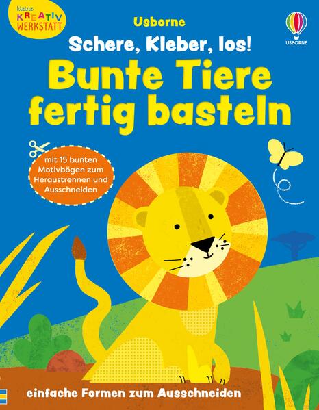 Kleine Kreativ-Werkstatt: Schere Kleber los! Bunte Tiere fertig basteln