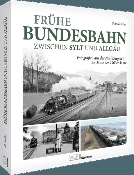 Frühe Bundesbahn zwischen Sylt und Allgäu