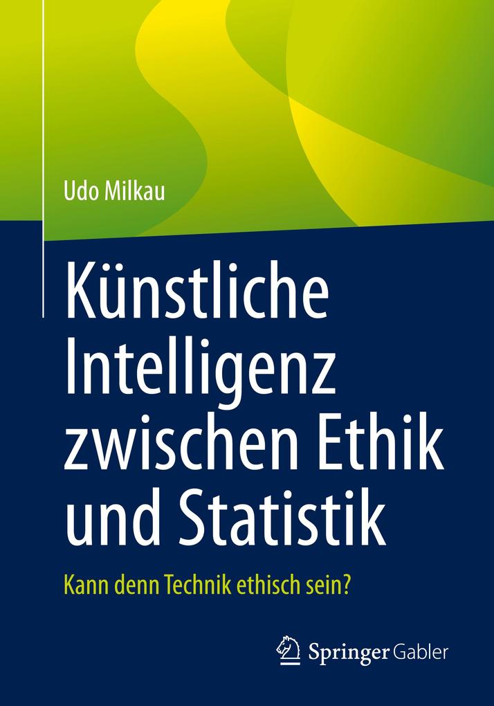 Künstliche Intelligenz zwischen Ethik und Statistik