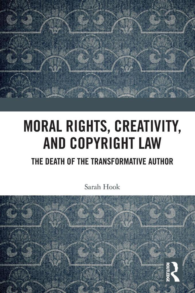 Moral Rights Creativity and Copyright Law