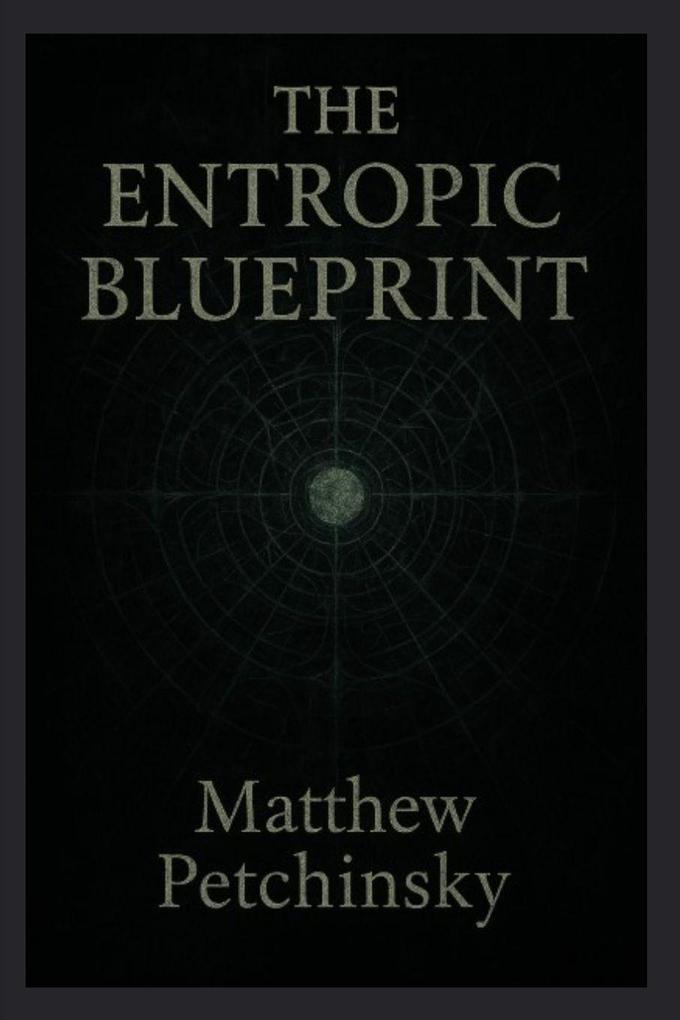 The Entropic Blueprint