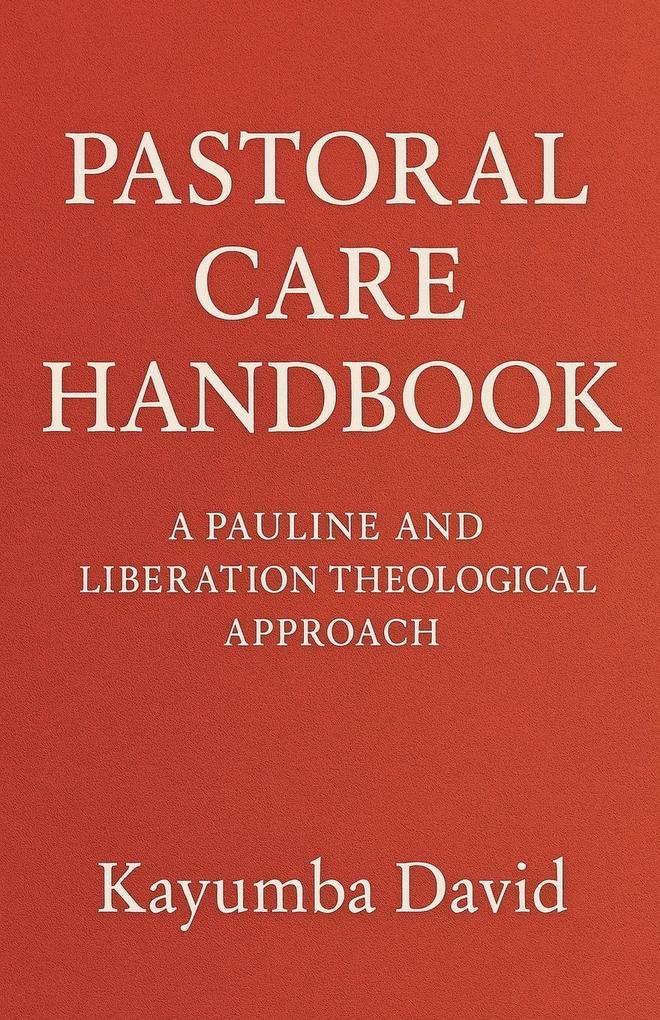 Pastoral Care Handbook A Pauline and Liberation Theological Approach