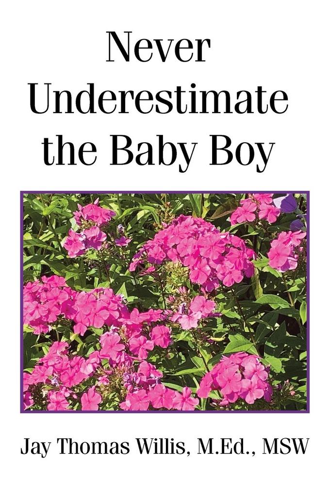 Never Underestimate the Baby Boy