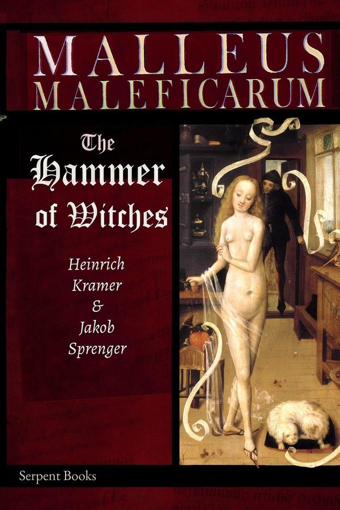 Malleus Maleficarum - The Hammer of Witches; a complete translation with woodcut illustrations from the 15th-18th centuries