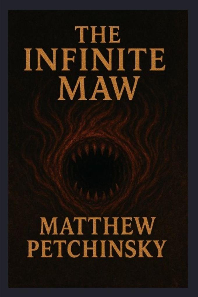 The Infinite Maw
