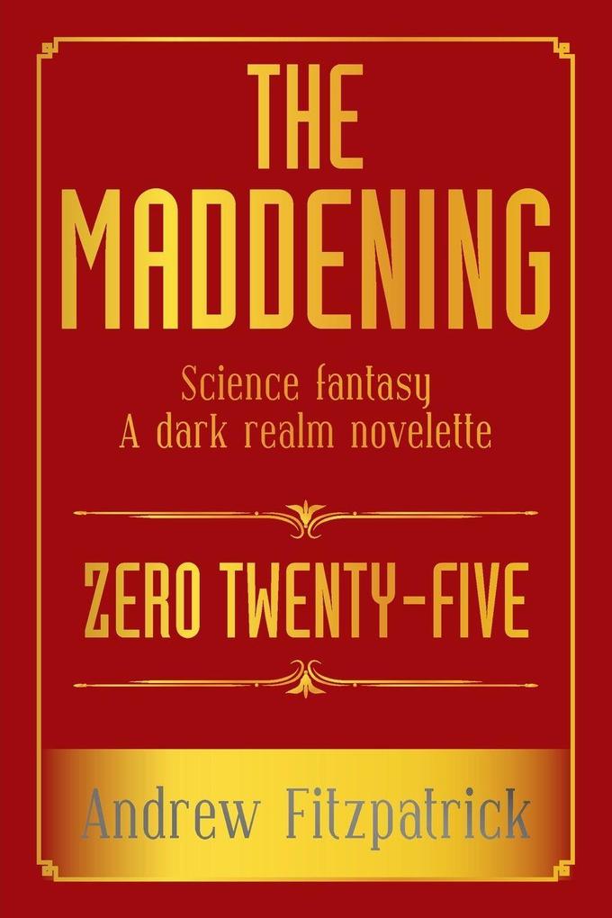 THE MADDENING