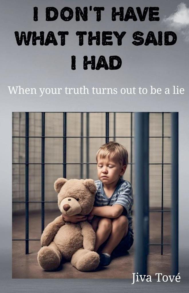 I Don't Have What They Said I Had