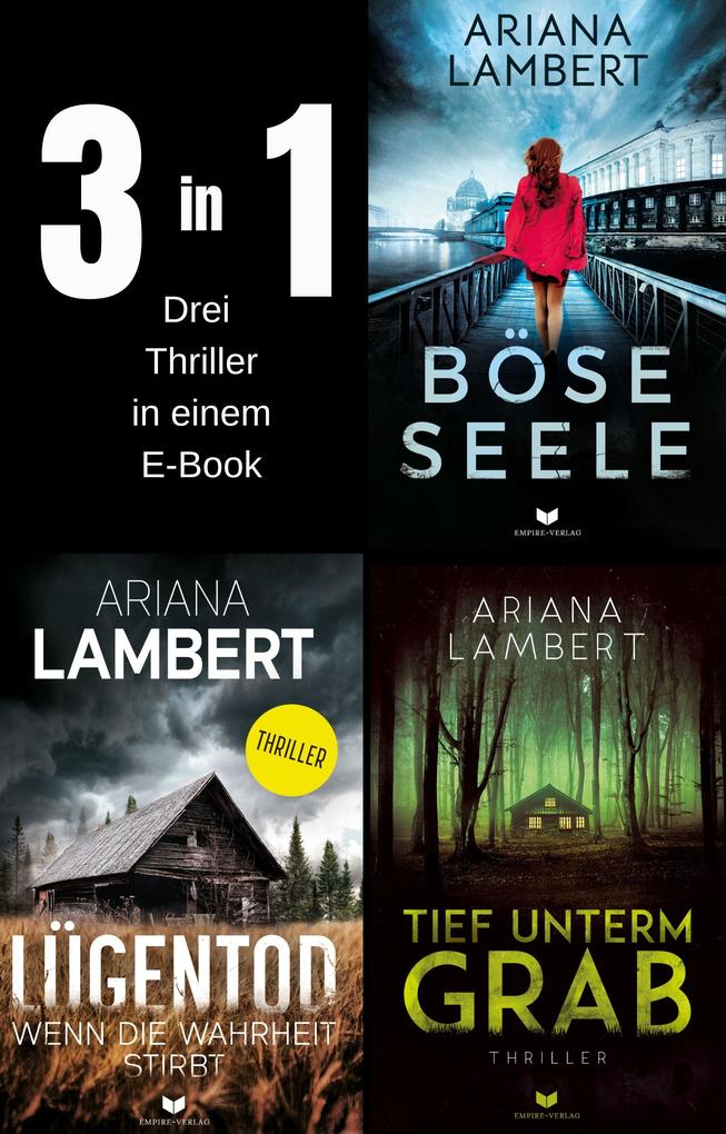 Ariana-Lambert-Thriller-Sammelband: Böse Seele Lügentod Tief unterm Grab