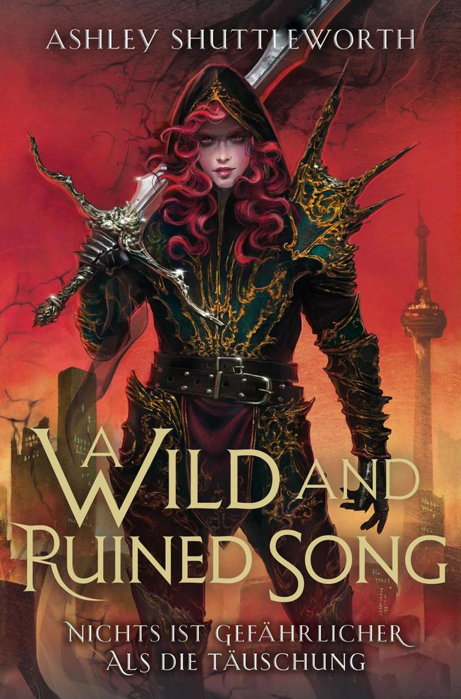 A Wild and Ruined Song - Nichts ist gefährlicher als die Täuschung (Hollow Star Saga 4)