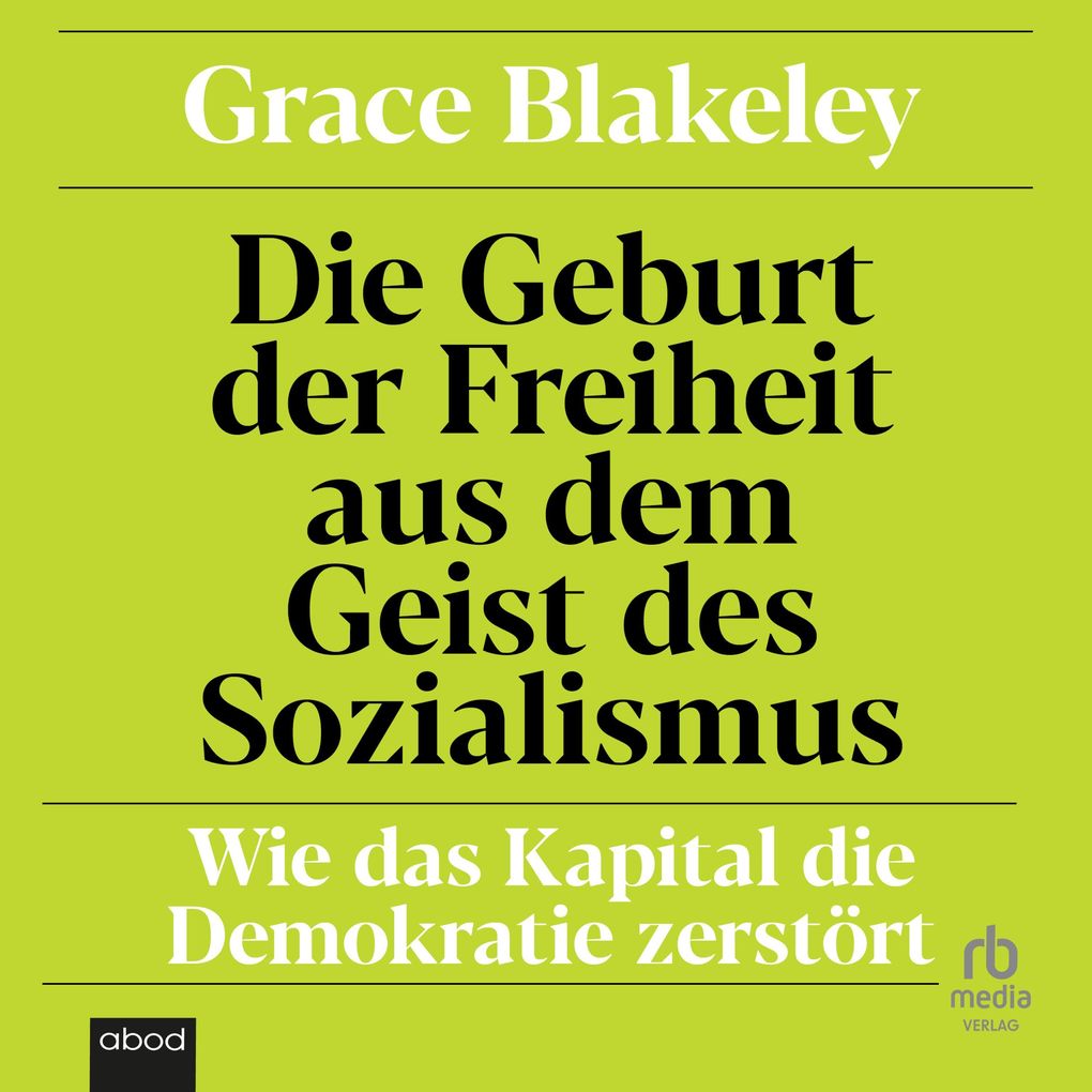 Die Geburt der Freiheit aus dem Geist des Sozialismus