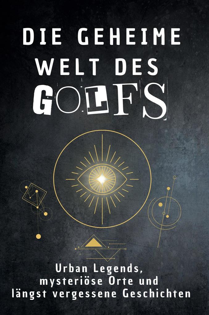 Die geheime Welt des Golfs