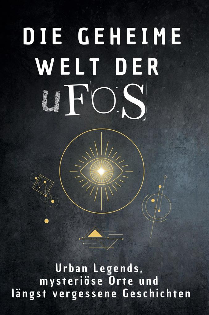 Die geheime Welt der UFOs