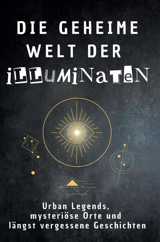 Die geheime Welt der Illuminaten