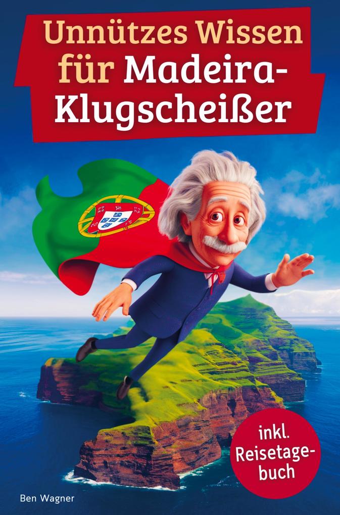 Unnützes Wissen für Madeira-Klugscheißer