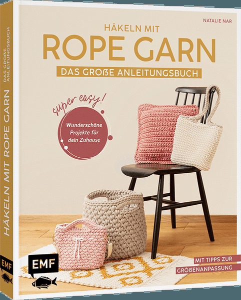 Häkeln mit Rope-Garn super easy - Das große Anleitungsbuch mit Projekten für dein Zuhause