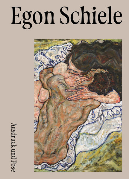 Egon Schiele. Ausdruck und Pose.