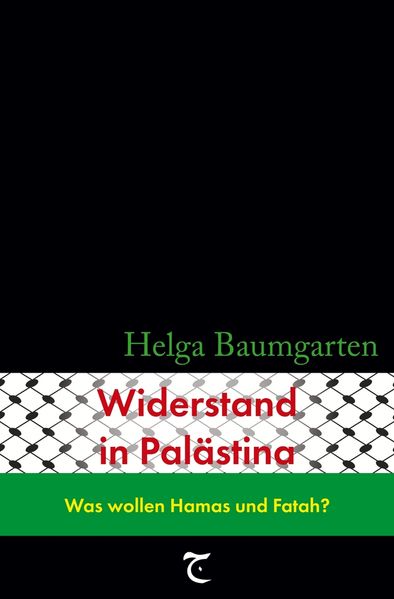 Widerstand in Palästina: Was wollen Hamas und Fatah?