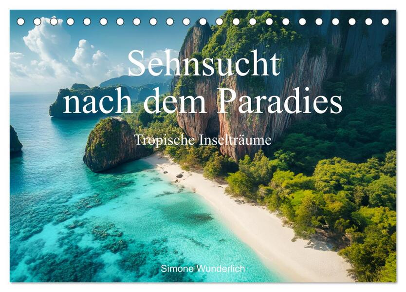 Sehnsucht nach dem Paradies - Tropische Inselträume (Tischkalender 2026 DIN A5 quer) CALVENDO Monatskalender