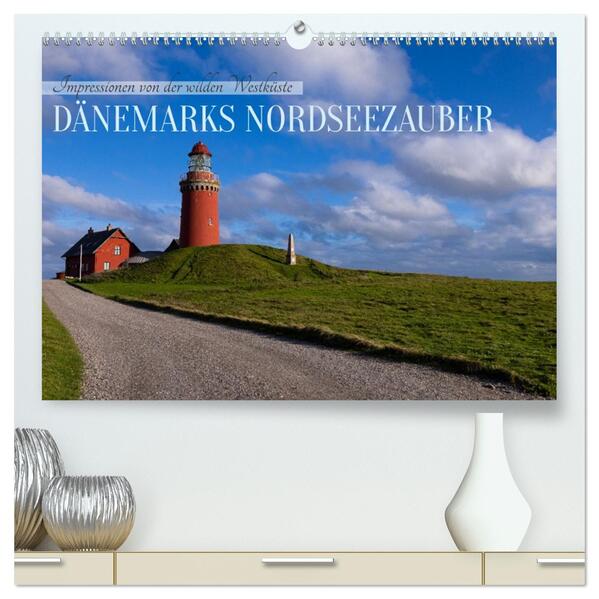 Dänemarks Nordseezauber (hochwertiger Premium Wandkalender 2026 DIN A2 quer) Kunstdruck in Hochglanz