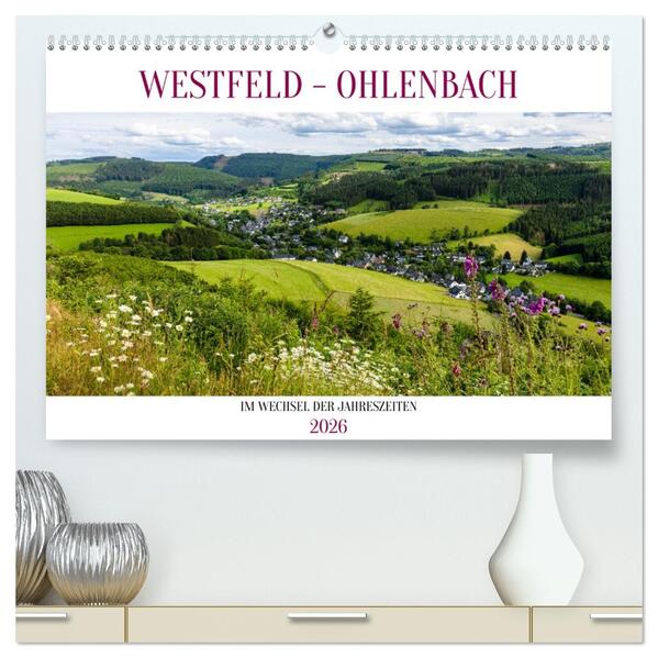 Westfeld-Ohlenbach im Wechsel der Jahreszeiten (hochwertiger Premium Wandkalender 2026 DIN A2 quer) Kunstdruck in Hochglanz