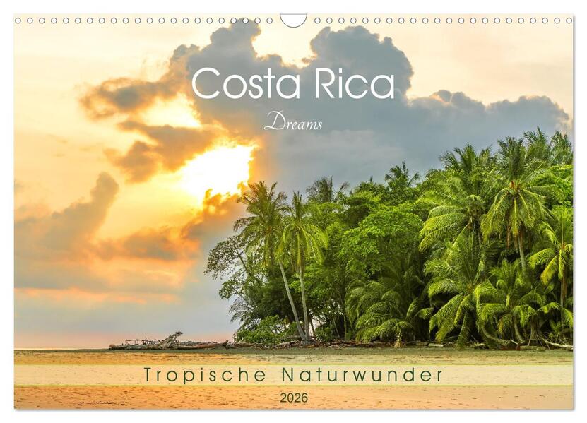 Costa Rica Dreams Tropische Naturwunder (Wandkalender 2026 DIN A3 quer) CALVENDO Monatskalender