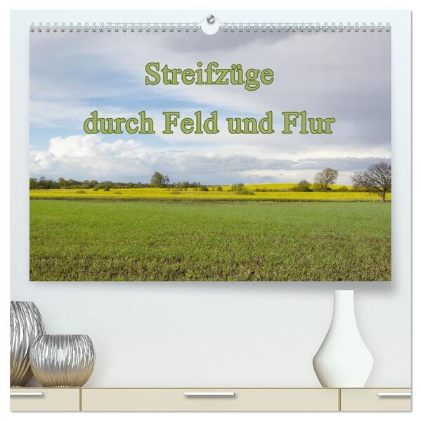 Streifzüge durch Feld und Flur (hochwertiger Premium Wandkalender 2026 DIN A2 quer) Kunstdruck in Hochglanz