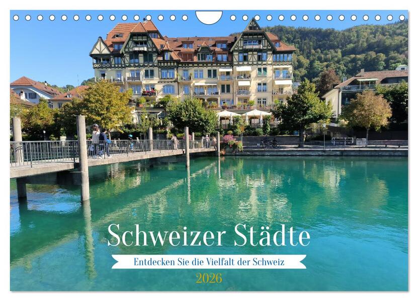 Schweizer Städte (Wandkalender 2026 DIN A4 quer) CALVENDO Monatskalender