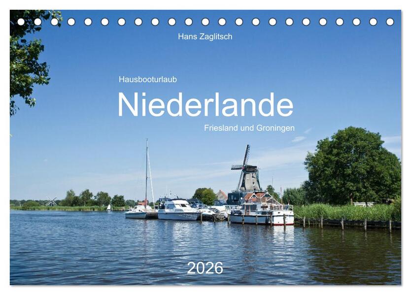 Hausbooturlaub Niederlande - Friesland und Groningen (Tischkalender 2026 DIN A5 quer) CALVENDO Monatskalender