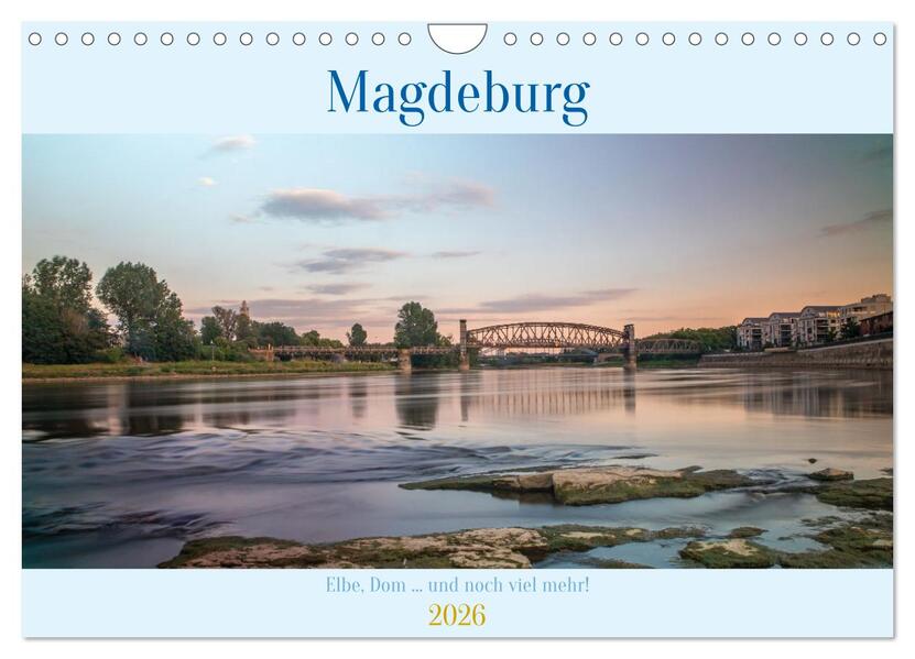 Magdeburg - Elbe Dom ... und noch viel mehr! (Wandkalender 2026 DIN A4 quer) CALVENDO Monatskalender