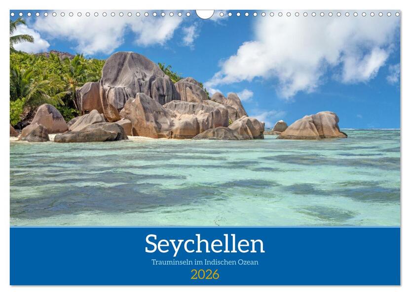 Seychellen - Trauminseln im Indischen Ozean (Wandkalender 2026 DIN A3 quer) CALVENDO Monatskalender