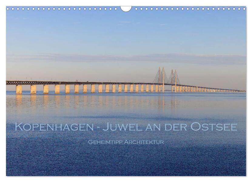 Kopenhagen - Juwel an der Ostsee (Wandkalender 2026 DIN A3 quer) CALVENDO Monatskalender